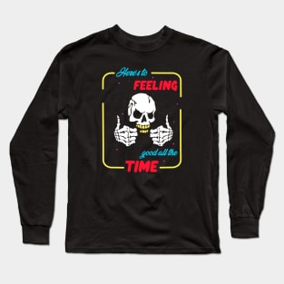 Feeling Good Skeleton Long Sleeve T-Shirt